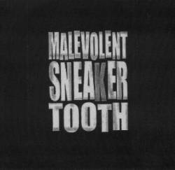 Malevolent Sneaker Tooth : House Broken